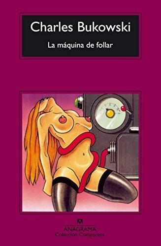 Libro : La Maquina De Follar - Bukowski, Charles