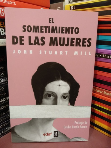 El Sometimiento De Las Mujeres - John Stuart-mill