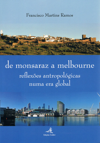 De Monsaraz A Melbourne - Reflexões Antropológicas Numa Era