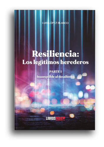 Resilencia Los Legitimos Herederos - López Blanco,luis