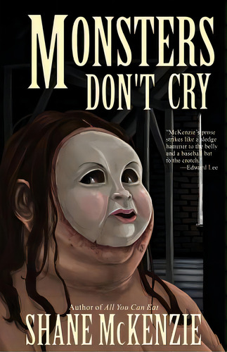 Monsters Don't Cry, De Mckenzie, Shane. Editorial Deadite Pr, Tapa Blanda En Inglés