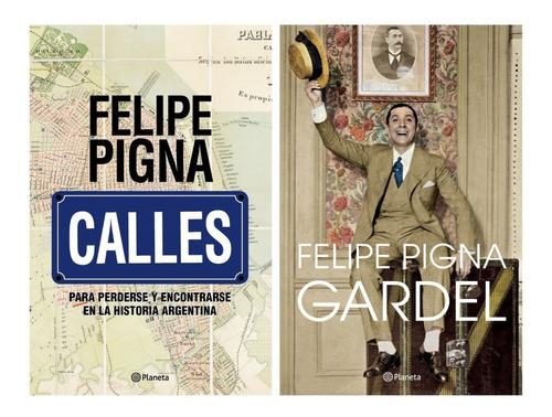 Libro Calles + Gardel - Felipe Pigna - Planeta - 2 Libros