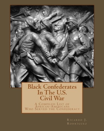 Black Confederates In The Us Civil War A Compiled List Of Af