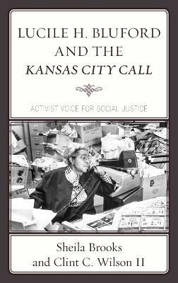 Libro Lucile H. Bluford And The Kansas City Call - Sheila...