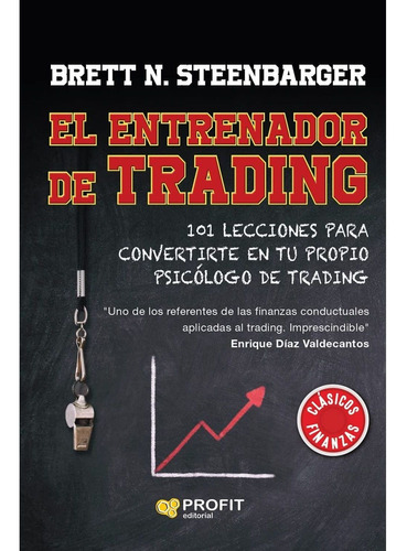 El Entrenador De Trading: 101 Lecciones Para Convertirte En 