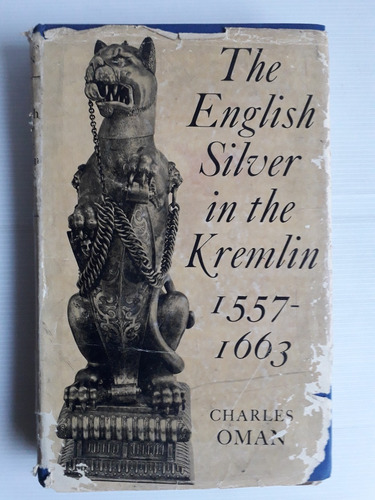 English Silver In The Kremlin 1557 1663 Charles Oman Plateri