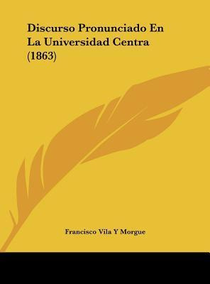 Libro Discurso Pronunciado En La Universidad Centra (1863...