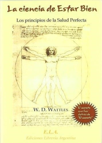 La Ciencia De Estar Bien - W.d. Wattles