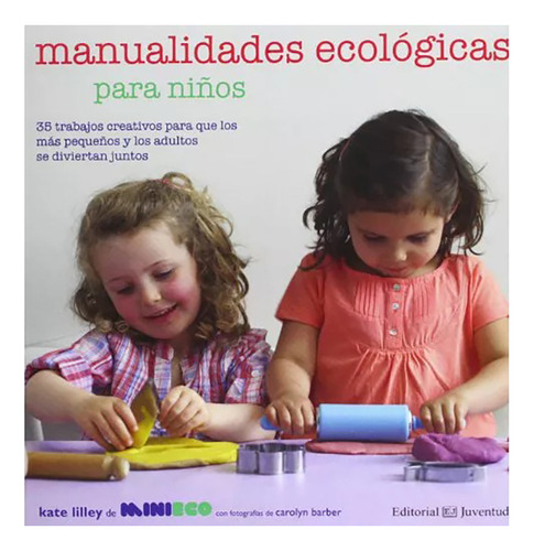 Manualidades Ecologicas Para Ni/os - Lilley , Kate - #c
