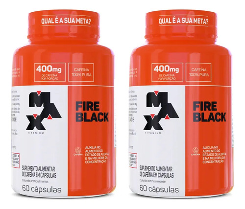 Kit 2 Fire Black 60 Cáps Max Titanium Termogênico Cafeína Max Titanium 120 Unidades