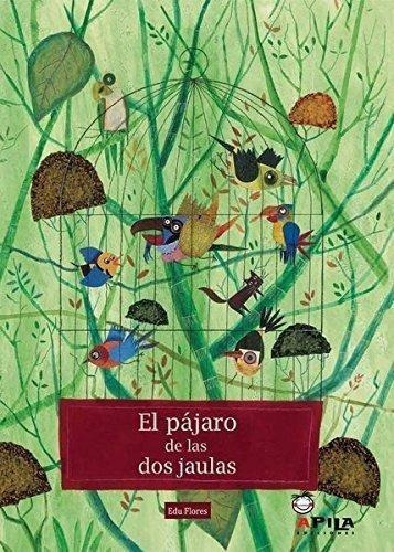 El Pajaro De Las Dos Jaulas