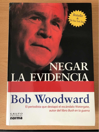 Bob Woodward - Negar La Evidencia