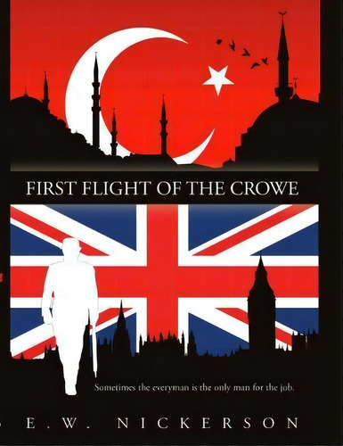 First Flight Of The Crowe, De E.w. Nickerson. Editorial Trafford Publishing, Tapa Dura En Inglés