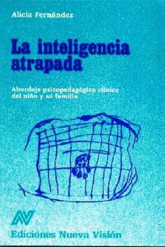 Imagen 1 de 1 de La Inteligencia Atrapada - Alicia Fernandez -nvision