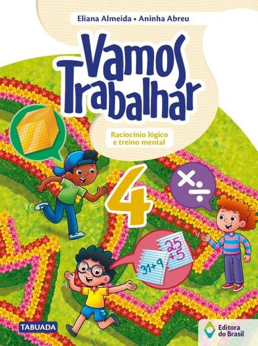 Vamos trabalhar - Raciocínio lógico e treino mental - 4º Ano - Ensino fundamental I, de Almeida, Eliana. Série Vamos trabalhar Editora do Brasil em português, 2019