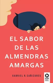 El Sabor De Las Almendras Amargas