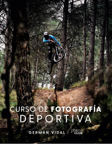 Curso De Fotografía Deportiva - Vidal Ponce, Germán - *