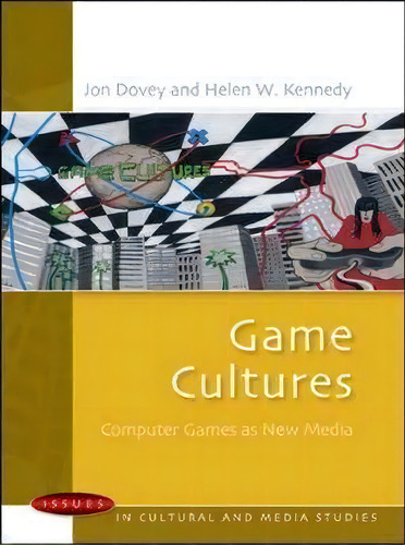 Game Cultures: Computer Games As New Media, De Jon Dovey. Editorial Open University Press, Tapa Blanda En Inglés