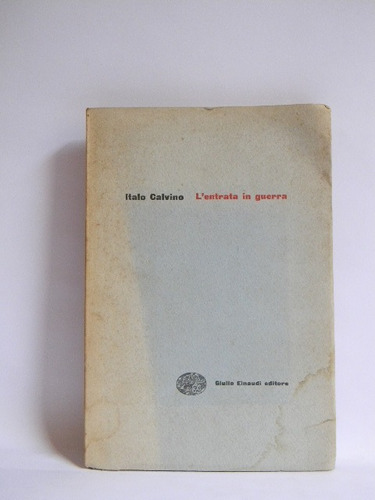L ´entrata In Guerra Italo Calvino Primera Edición 1954
