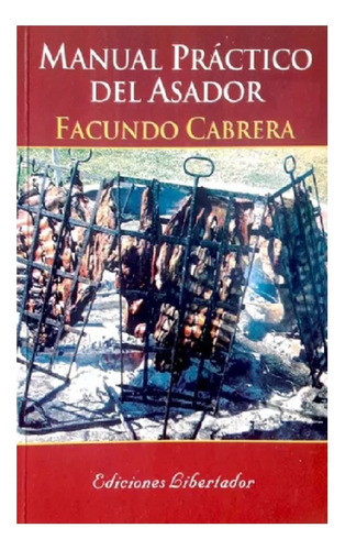 Manual Práctico Del Asador, Cabrera, Editorial Libertador.