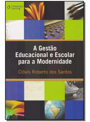 A Gestão Educacional E Escolar Para A Modernidade