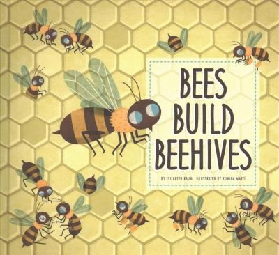 Las Abejas Y Sus Colmenas (bees Build Beehives) - Elizabe...