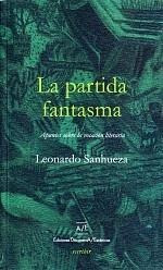 Partida Fantasma, La - Sanhueza, Leonardo