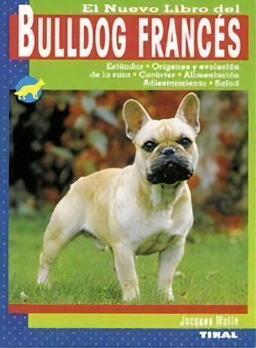 Bulldog Francãâ©s, De Mulin, Jacques Cari. Editorial Tikal, Tapa Blanda En Español