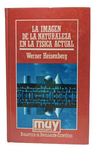 Werner Heisenberg - Imagen Naturaleza Física Actual - 1985