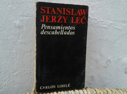 Stanislaw Jerzy Lec - Pensamientos Descabellados 