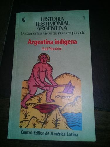 Libro **historia Testimonial Argentina De Raul Mandrini