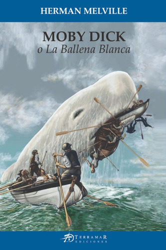 Moby Dick O La Ballena Blanca - Herman Melville - Terramar