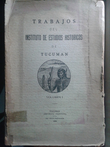 Trabajos Del Instituto De Estudios Historicos De Tucuman 1