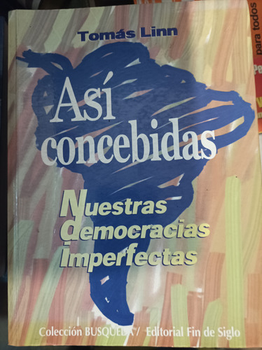 Así Concebidas. Nuestras Democracias Imperfectas. Tomás Linn