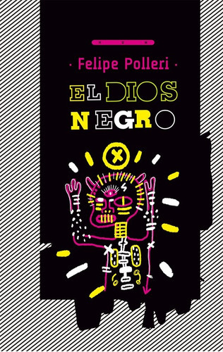 El Dios Negro, De Felipe Polleri. Editorial Hum En Español