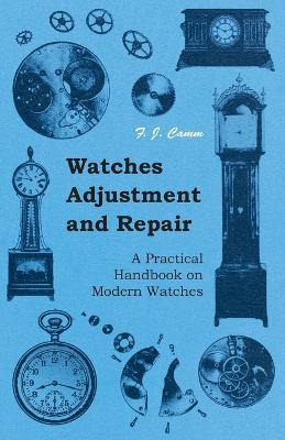 Libro Watches Adjustment And Repair - A Practical Handboo...