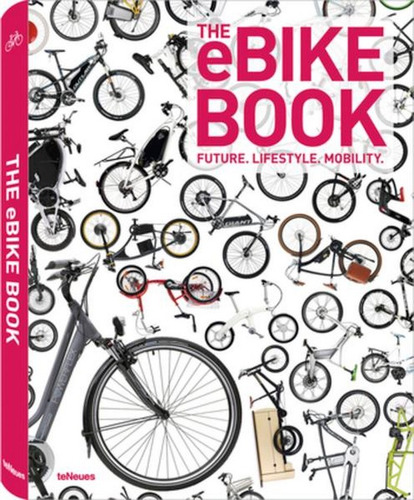 The ebike book, de Neupert, Hannes. Editora Paisagem Distribuidora de Livros Ltda., capa dura em inglês, 2013
