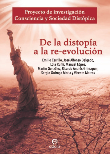 De la distopÃÂa a la re-evoluciÃÂ³n, de CARRILLO EMILIO. Editorial Adaliz Ediciones, tapa blanda en español