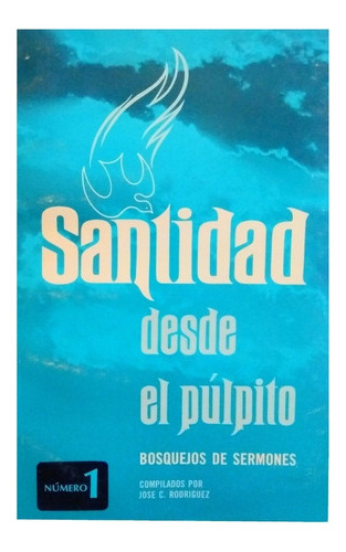 Santidad Desde El Púlpito Numero 1 - José C. Rodriguez