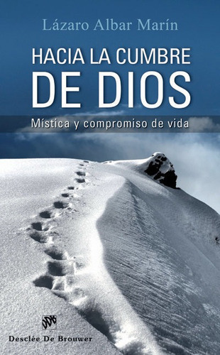 Hacia La Cumbre De Dios, De Albar Marín, Lázaro. Editorial Desclee De Brouwer, Tapa Blanda En Español