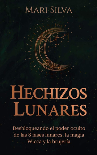 Libro: Hechizos Lunares: Desbloqueando Poder Oculto