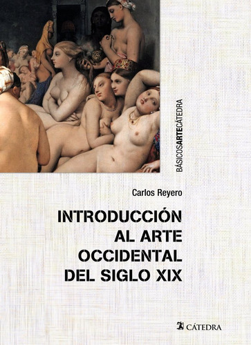 Introduccion Al Arte Occidental Del Siglo Xix - Reyero Hermo