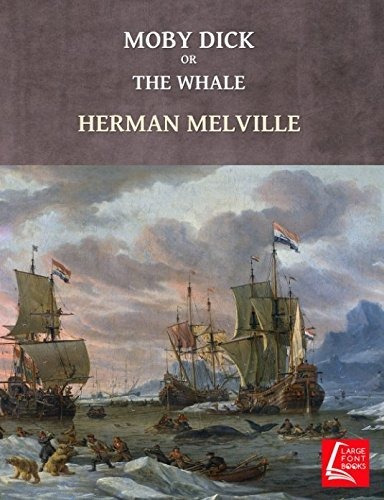 Book : Moby Dick Or, The Whale Large Print Edition -...