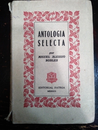 Antología Selecta Miguel Alessio Robles 