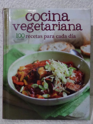 Libro Cocina Vegetariana 100 Recetas Para Cada Dia 