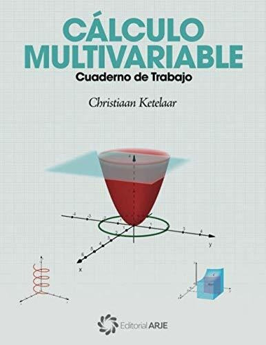 Cálculo Multivariable: Cuaderno De Trabajo (cálculo Ingenier