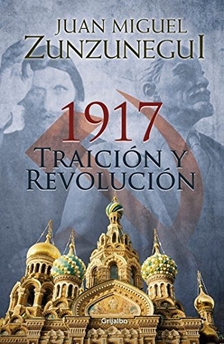 1917: Traición Y Revolución / 1917: Betrayal And Revolution