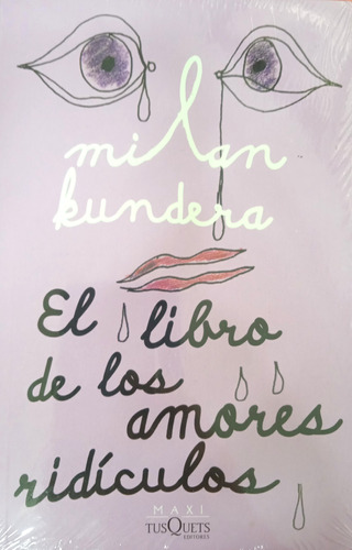 El Libro De Los Amores Ridículos (novela) / Milán Kundera