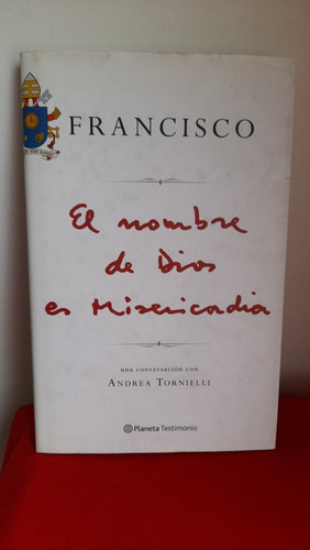 Francisco. El Nombre De Dios Es Misericordia 