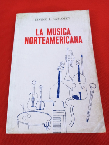 La Música Norteamericana - Irving L. Sablosky